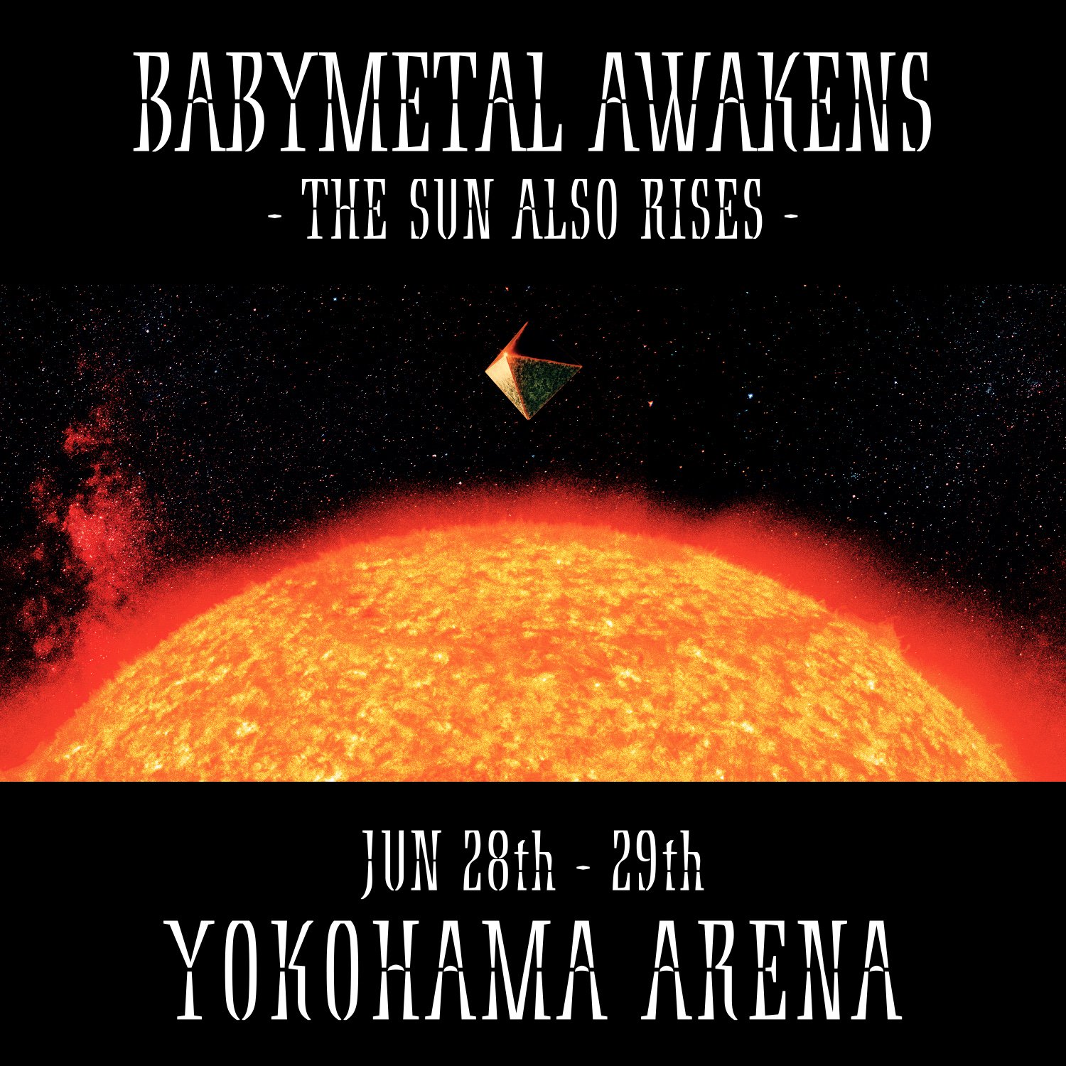 BABYMETAL AWAKENS - THE SUN ALSO RISES - | BABYMETAL Wiki | Fandom