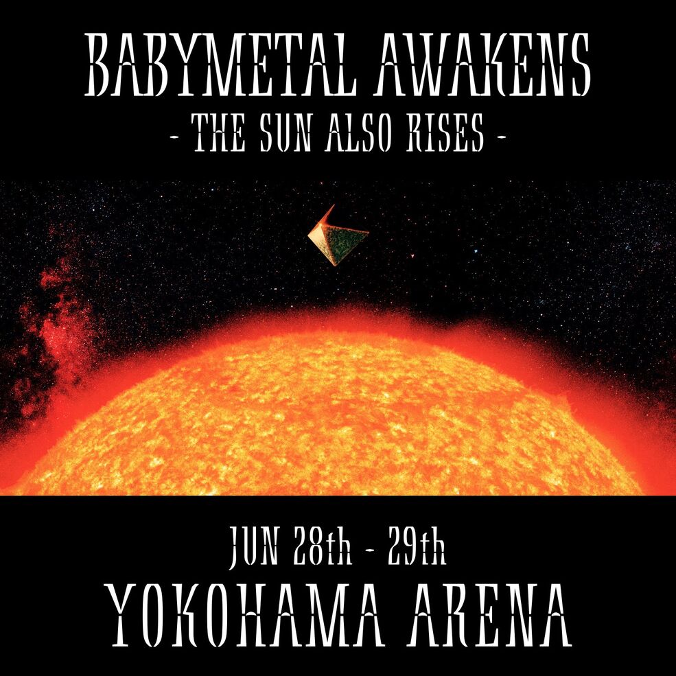 邦楽 BABYL AWAKENS - THE SUN ALSO RISES - BABYMETAL AWAKENS - THE SUN ALSO RISES - | BABYMETAL Wiki