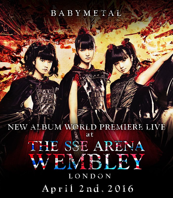 LIVE AT THE SSE ARENA, WEMBLEY | BABYMETAL Wiki | Fandom