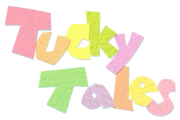 Tucky Tales, BabyTV Wiki