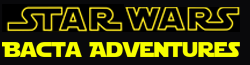 Star Wars: Bacta Adventures Wiki