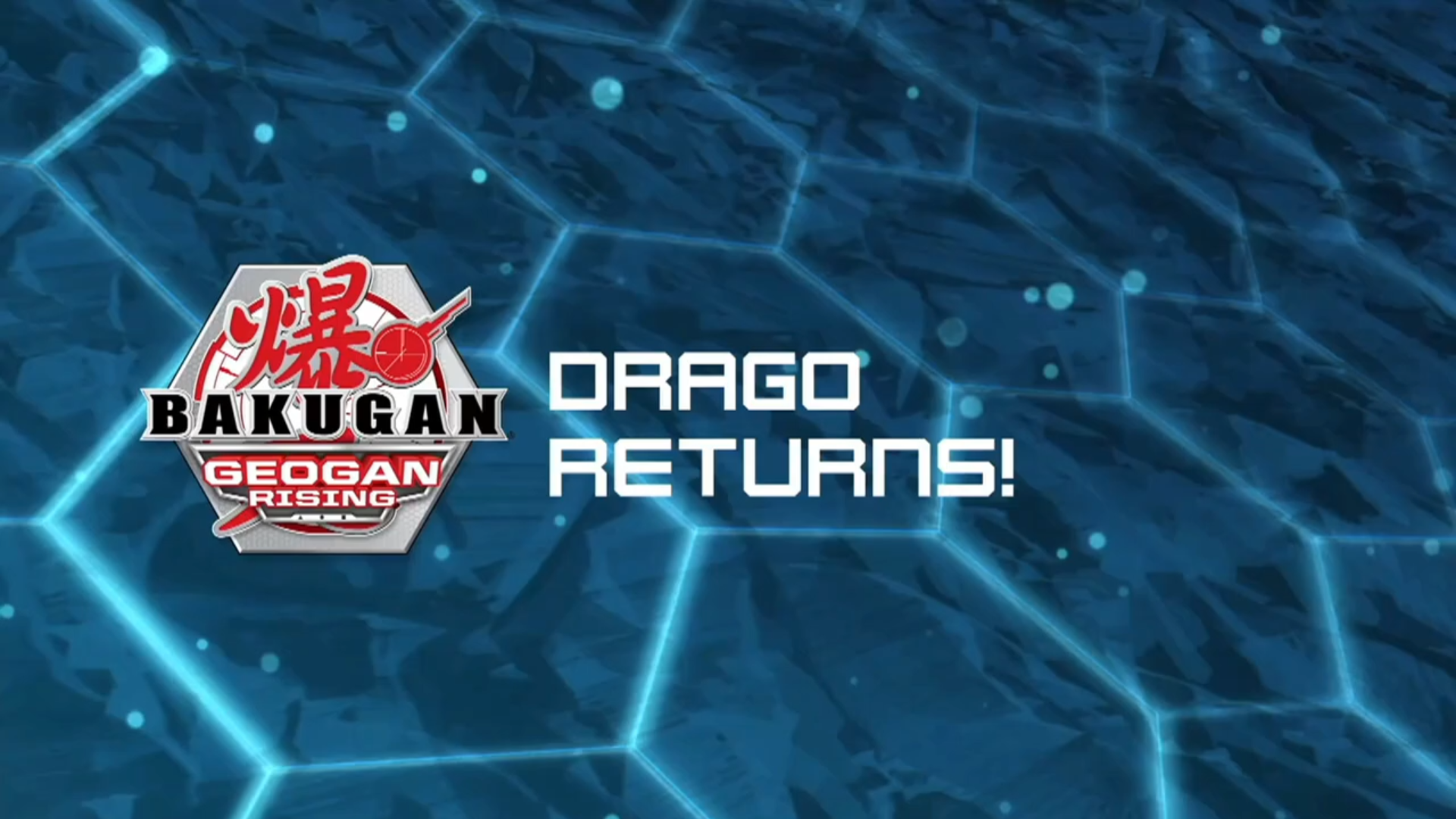 Drago Returns, Bakugan Geogan Rising