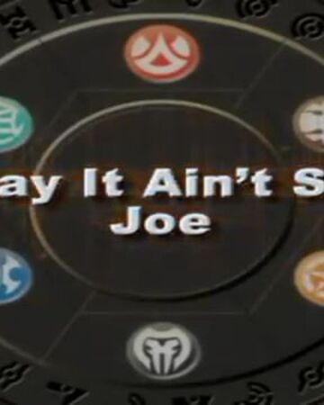 Bakugan Wiki:transcripts/Episodes/Say It Ain't So Joe | Bakugan Wiki | Fandom
