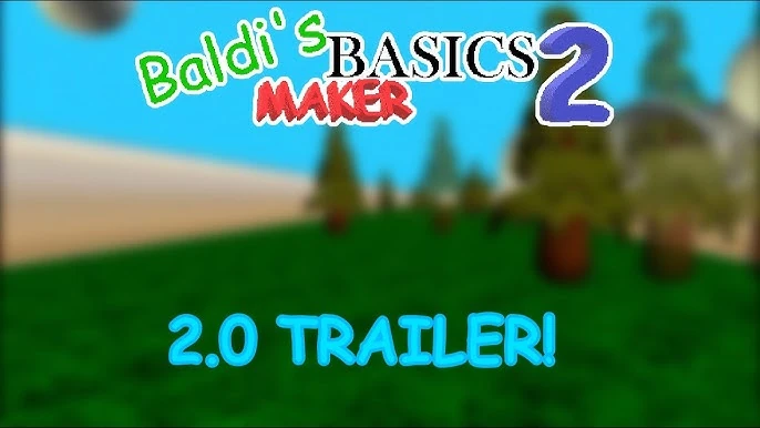 (BBM2) Version 2.0 | Baldi's Basics Maker 2 Wiki | Fandom