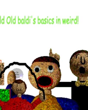 Old Old Baldi S Basics Baldi S Basics Roblox Wiki Fandom - making baldi a roblox account