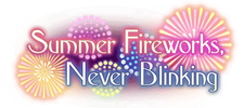 New PasuPare Event: Summer Fireworks, Never Blinking [Eng Server]