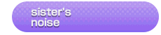Sister's noise Song Title
