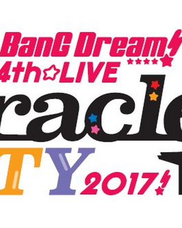 Bang Dream 4th Live Miracle Party 17 Bang Dream Wikia Fandom
