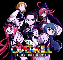 RAISE A SUILEN LIVE 2022: OVERKILL | BanG Dream! Wikia | Fandom RAISE A SUILEN LIVE 2022: OVERKILL | BanG Dream! Wikia | Fandom