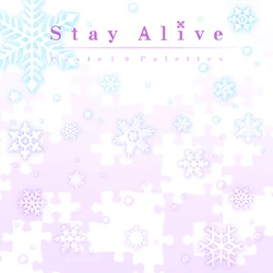 Stay Alive by Pastel*Palettes