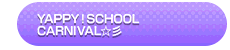 YAPPY! SCHOOL CARNIVAL☆彡 Song Title