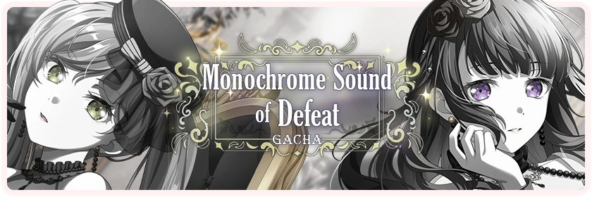 Monochrome Sound of Defeat Worldwide Gacha Banner