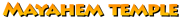 Mayahem Temple Title Card