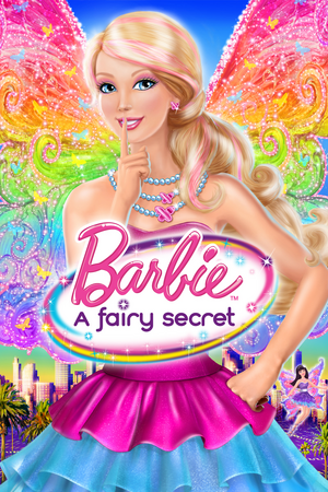 Barbie A Fairy Secret Barbie Movies Wiki Fandom