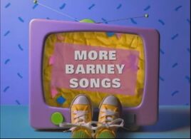 MORE BARNEY SONGS