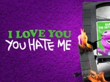 I Love You, You Hate Me