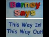 Barney Says Segment (This Way In! This Way Out!)