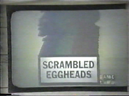 Scrambled Eggheads