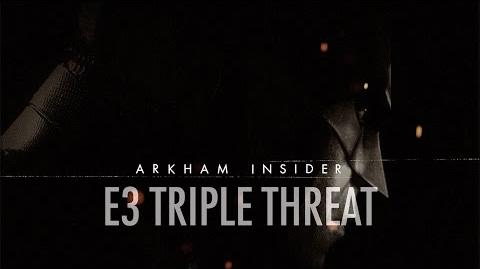 Official Batman Arkham Insider 6 - E3 Triple Threat