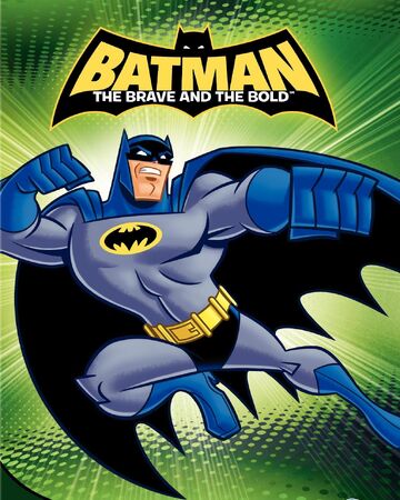 Batman The Brave And The Bold Batpedia Fandom Batman The Brave And The Bold Batpedia Fandom