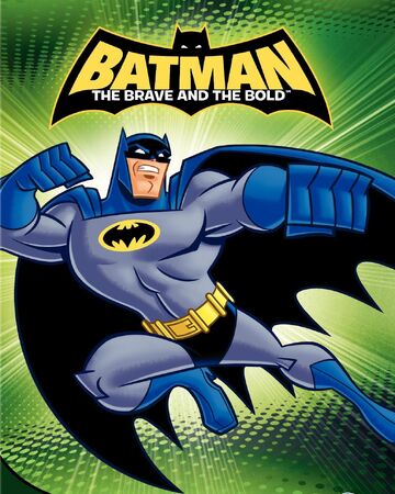 Batman The Brave And The Bold Batpedia Fandom