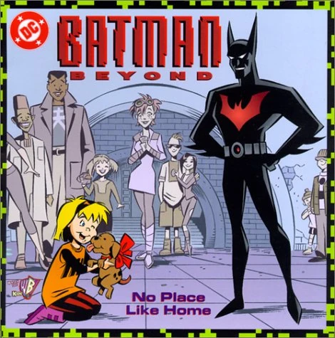Batman Beyond: No Place Like Home | Batman beyond Wiki | Fandom