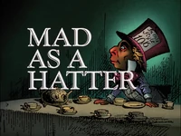 Mad as a Hatter Title Card