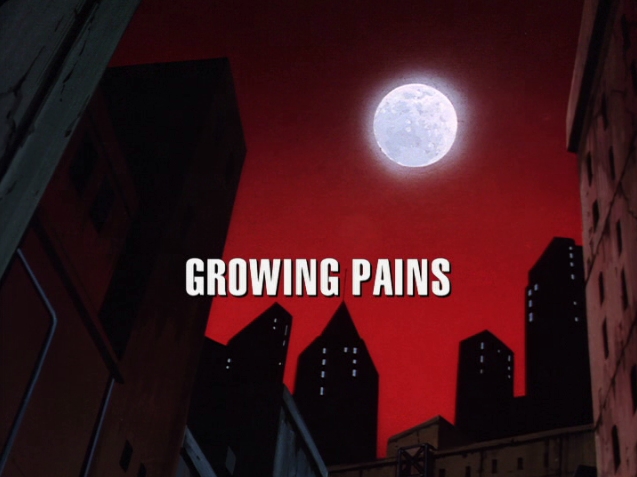 Growing Pains | Batman:The Animated Series Wiki | Fandom