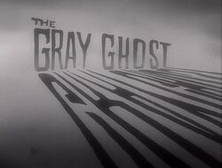BtGG 05 - Gray Ghost Title Card