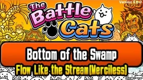 Flows_Like_the_Stream_(Merciless)_-_Bottom_of_the_Swamp,_NO_UBERS_(Battle_Cats)