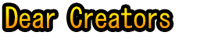 Dear Creators