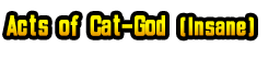 Acts of Cat-God (Insane).png