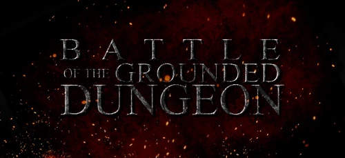 Battle of the Grounded Dungeon Wiki
