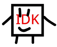IDK