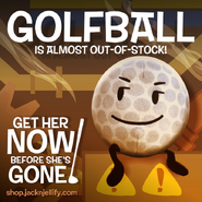 "Golf Ball is ALMOST out of stock! It's your last chance to grab her while she’s still available!"