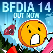 "BFDIA 14 is out NOW on YouTube!!! CHECK IT OUT!!!"