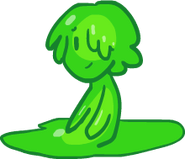 Slimy (likely non-human, although their humanoid form still implies human existence)