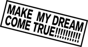 MAKE MY DREAM COME TRUE!!!!!!!!! Sign (BFB 1)