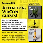 "UPDATE: Pencil will be sold instead of the Grassy Plush, at VidCon this weekend!"