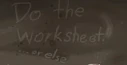 Do the worksheet. …or else