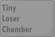 Tiny Loser Chamber Side