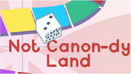 Not Canon-dy Land