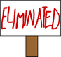 Eliminated Sign