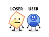 Loser Or User