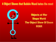 Bubble Wand's Most Hated Object Shows