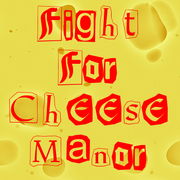 Fight For Cheese Manor.png