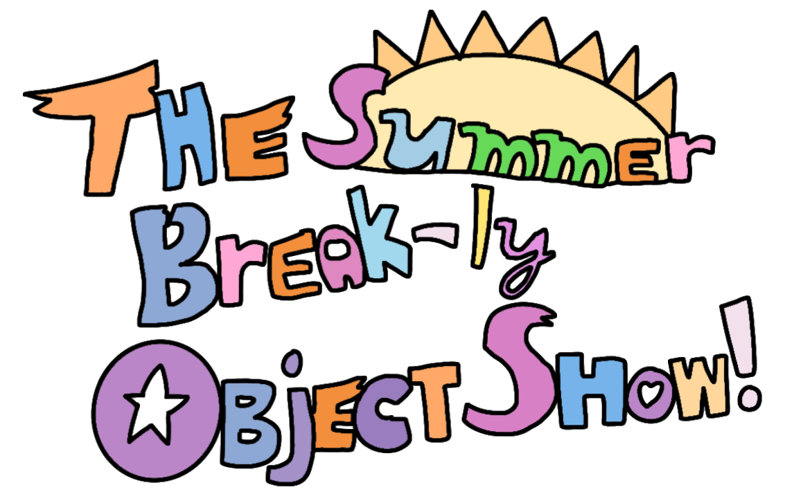 The Summer Break-ly Object Show, Object Shows Community