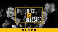 True Frick vs Blizz4rd (SLOVO Краснодар)