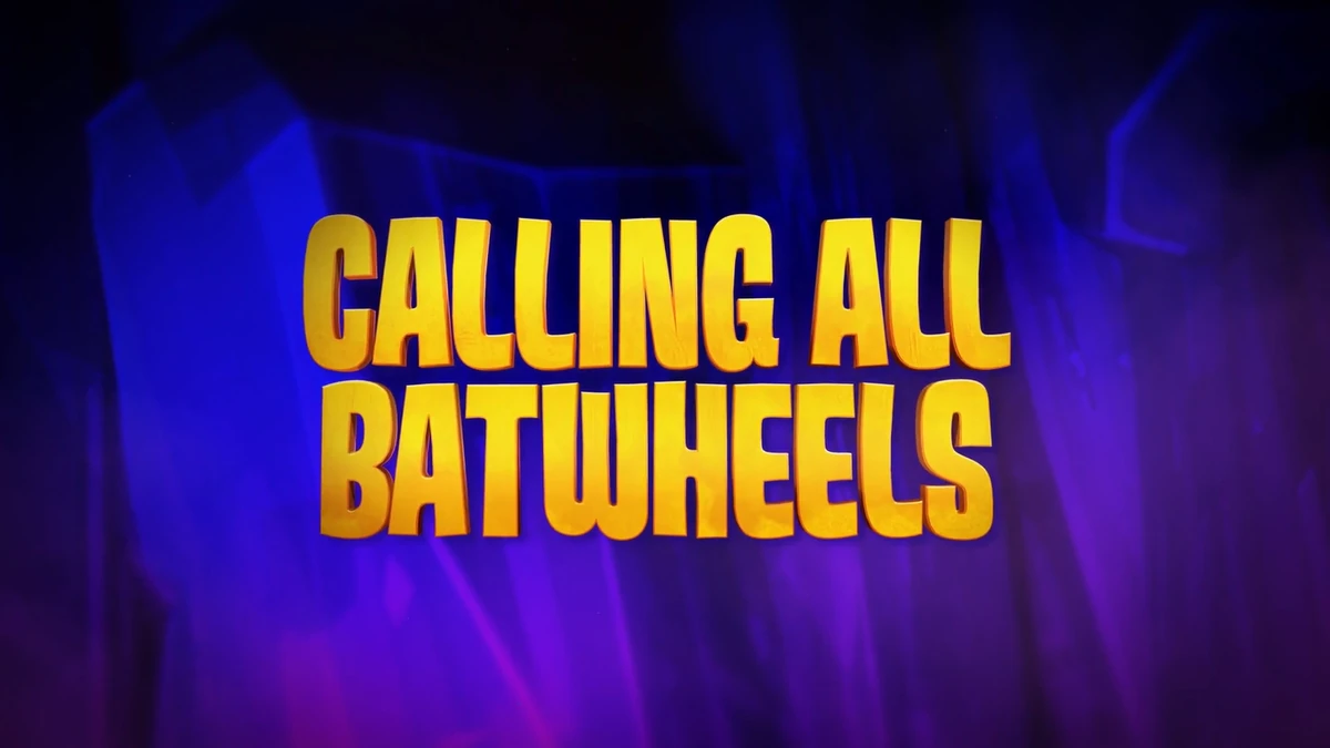 Calling All Batwheels Batwheels Wiki Fandom