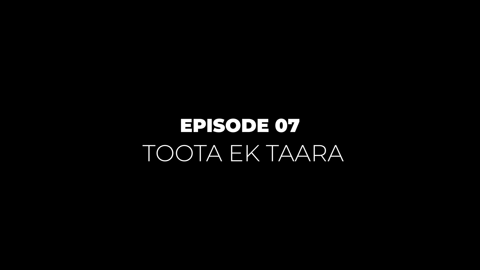 Dhindora, EP 07: Toota Ek Taara